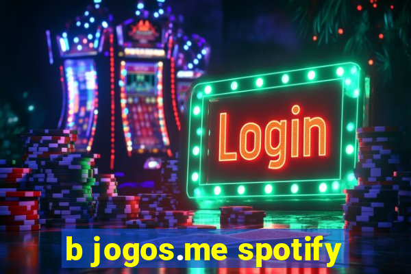 b jogos.me spotify